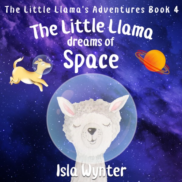 Book cover for The Little Llama Dreams of Space by Isla Wynter - an imaginative bedtime story about space and constellations