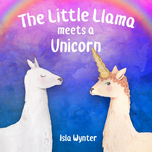 Book cover for The Little Llama Meets a Unicorn by Isla Wynter - a picture book about friendship, imagination, and magical creatures