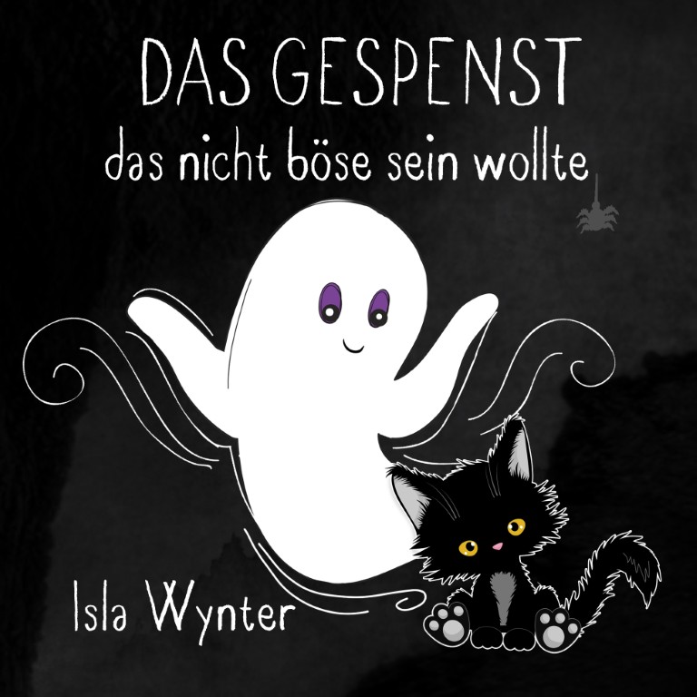 Cover zu »Das Gespenst das nicht böse sein wollte« von Isla Wynter: freundliches Gespenst mit schwarzer Katze unter Sternen