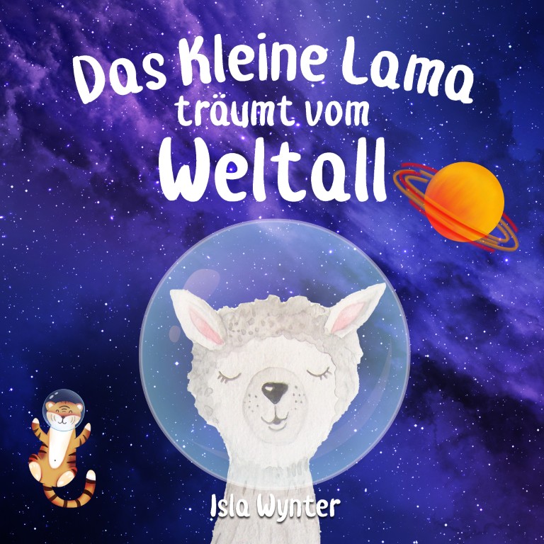 Das Cover zu »Das kleine Lama träumt vom Weltall« von Isla WynterLama träumt vom Weltall