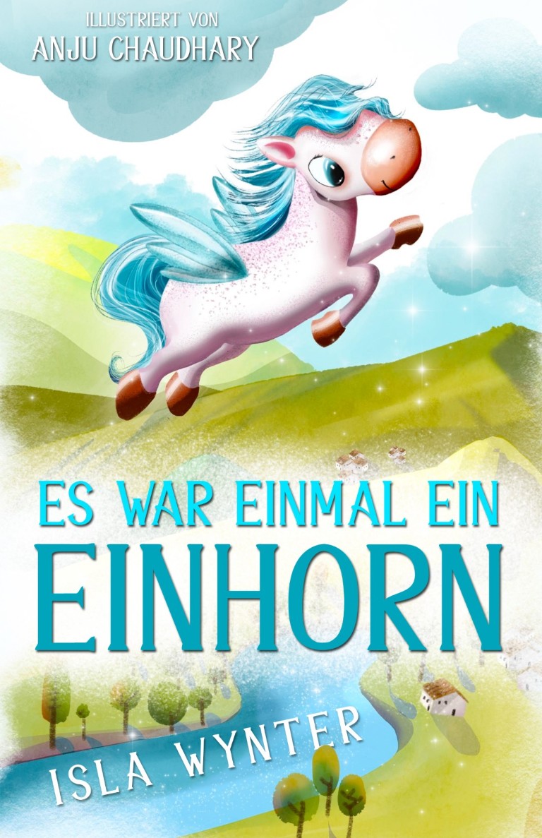 Cover zu »Es war einmal ein Einhorn« von Isla Wynter: kleines Einhorn vor Regenbogenhimmel.