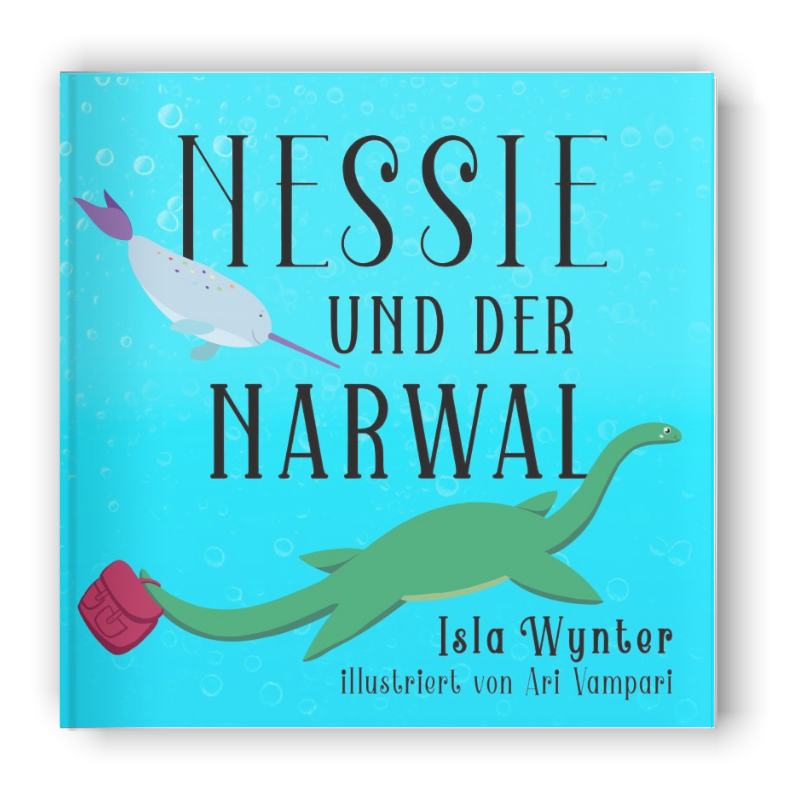 Cover zu »Nessie und der Narwal« von Isla Wynter: Nessie und Narwal im Ozean, Blautöne und Blubberblasen